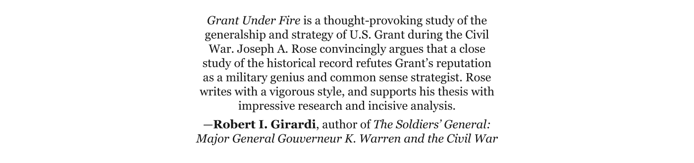 Author Robert I. Girardi's blurb for Grant Under Fire